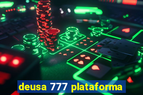 deusa 777 plataforma